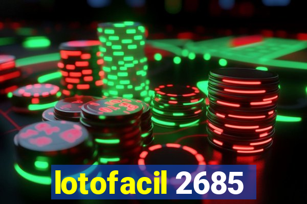 lotofacil 2685