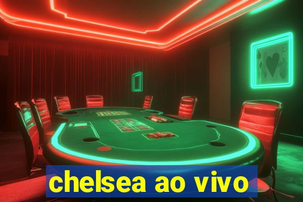 chelsea ao vivo