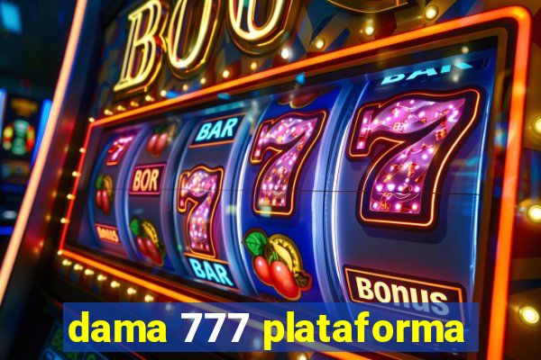 dama 777 plataforma