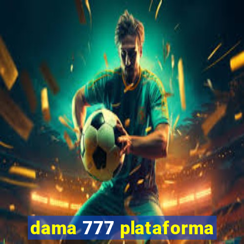 dama 777 plataforma