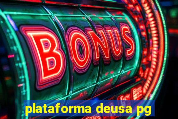 plataforma deusa pg