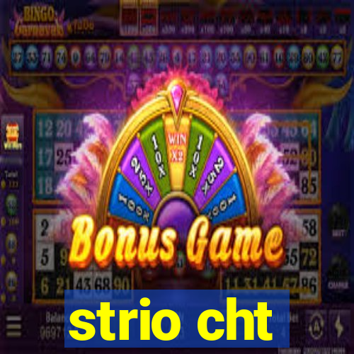 strio cht