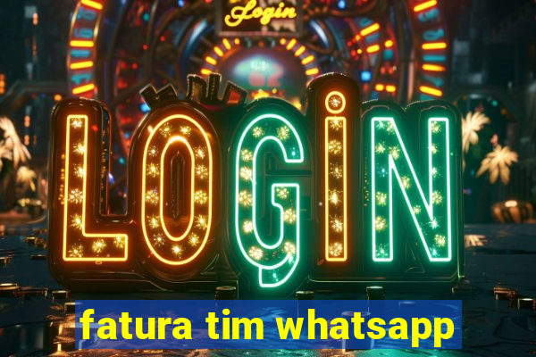 fatura tim whatsapp