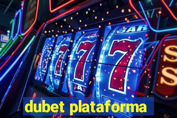 dubet plataforma