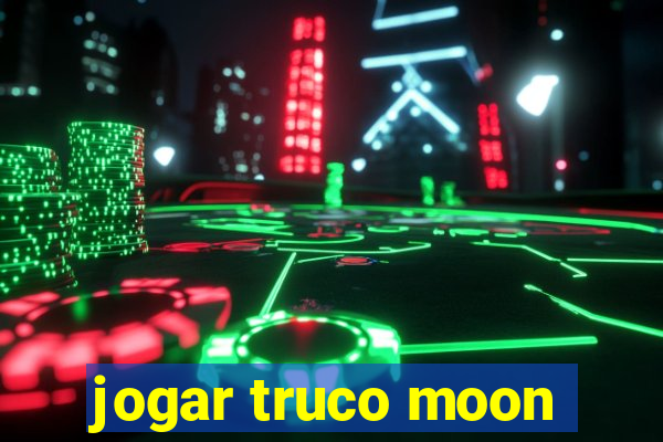 jogar truco moon