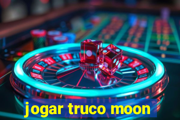 jogar truco moon