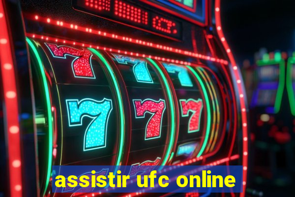 assistir ufc online