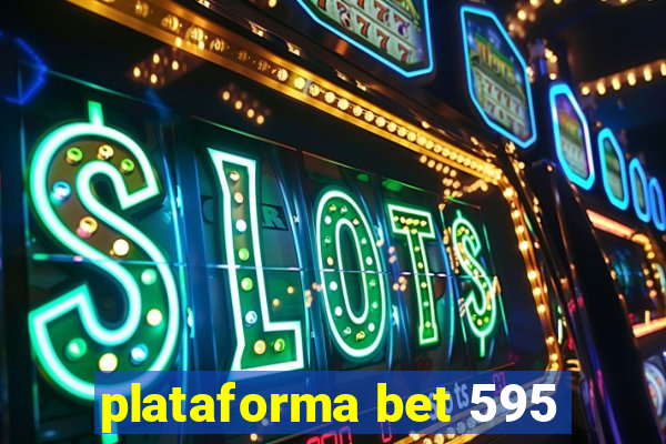 plataforma bet 595