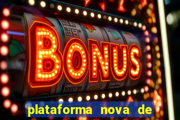 plataforma nova de jogos de aposta