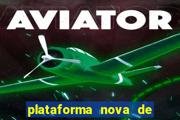 plataforma nova de jogos de aposta