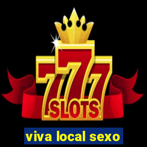 viva local sexo