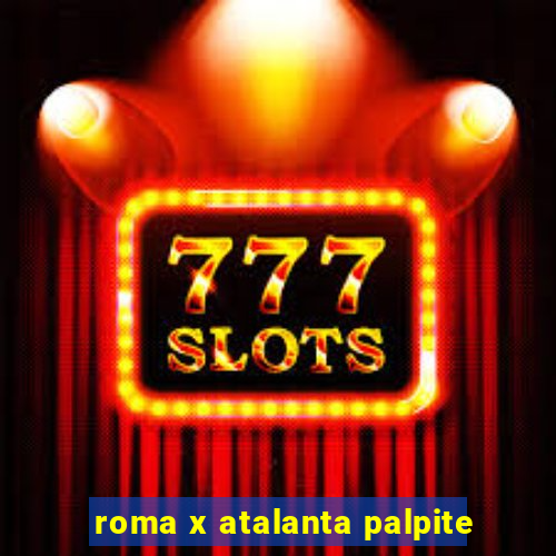 roma x atalanta palpite