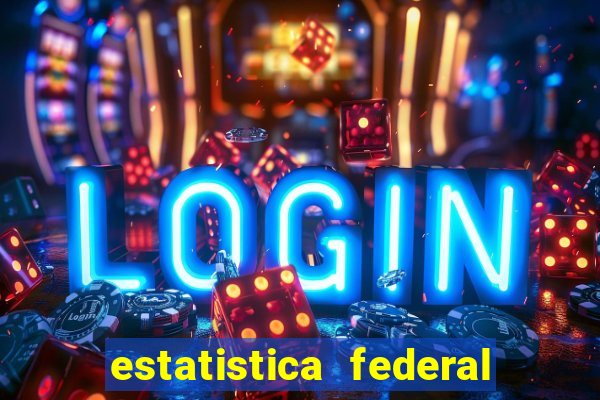 estatistica federal jogo do bicho