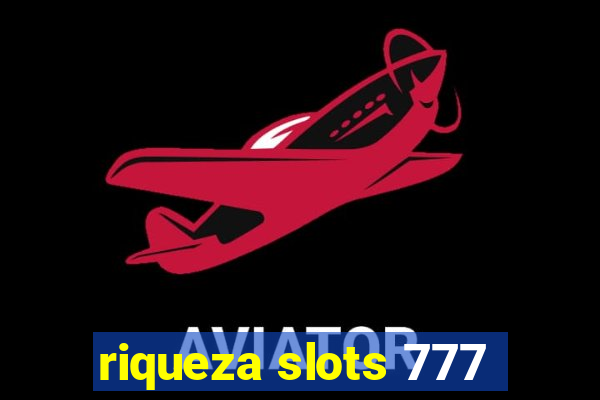 riqueza slots 777