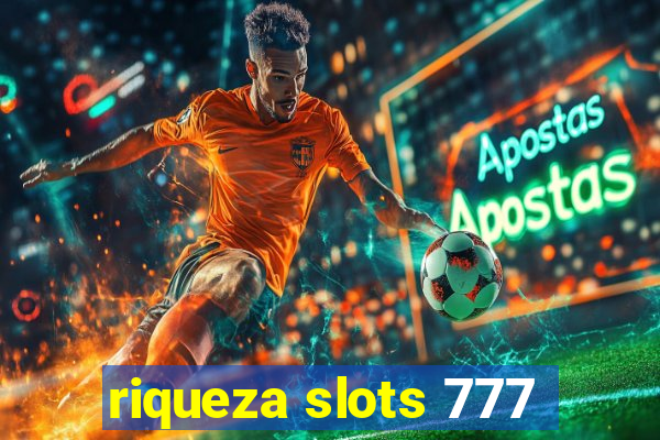 riqueza slots 777