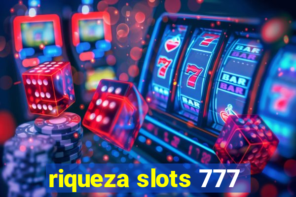 riqueza slots 777