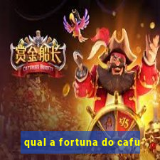 qual a fortuna do cafu