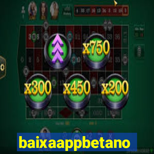 baixaappbetano