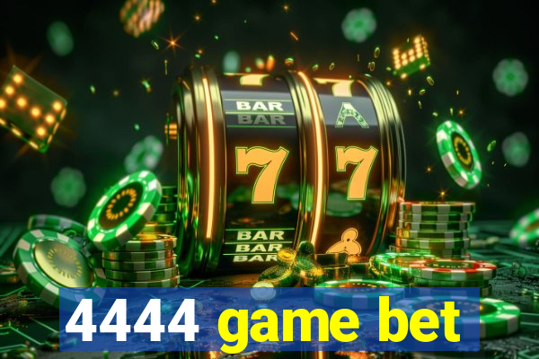 4444 game bet