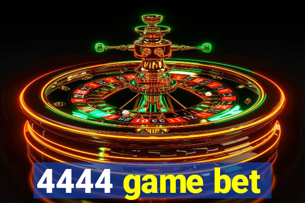 4444 game bet