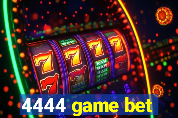 4444 game bet