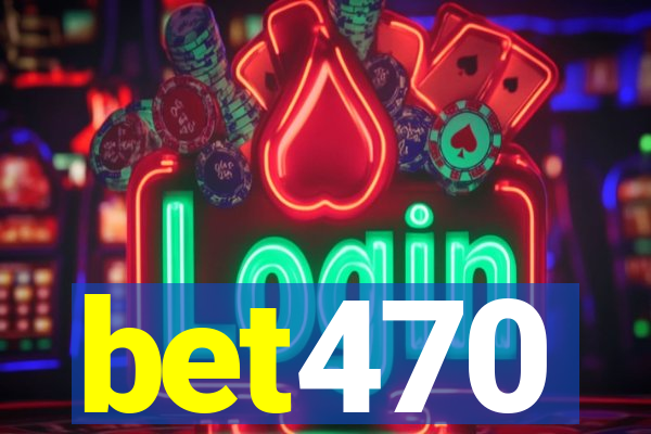 bet470