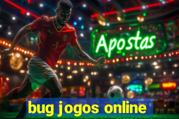 bug jogos online