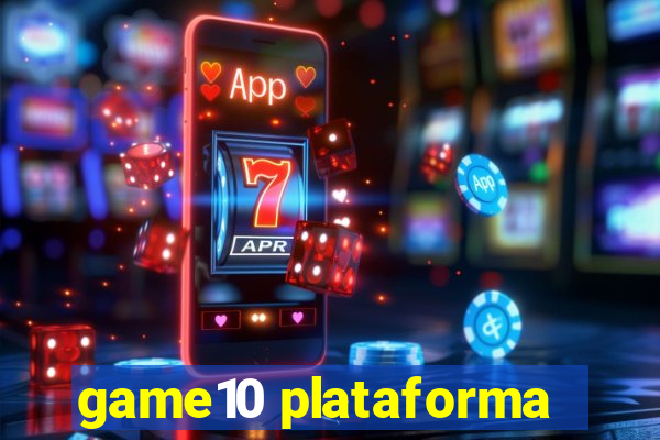 game10 plataforma