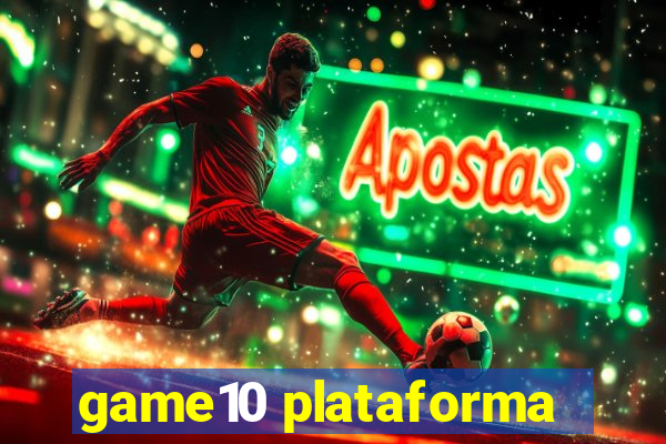 game10 plataforma