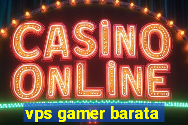 vps gamer barata