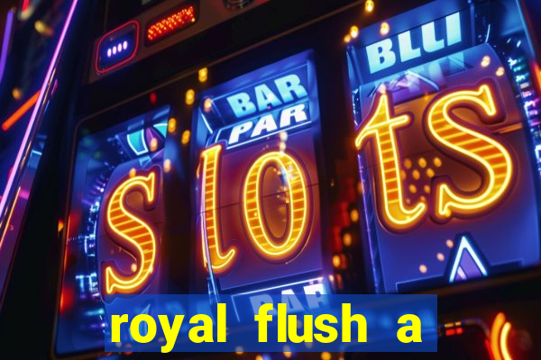 royal flush a maior jogada do poker