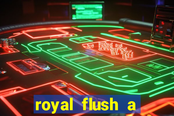 royal flush a maior jogada do poker