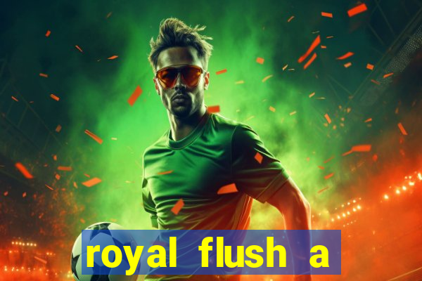 royal flush a maior jogada do poker