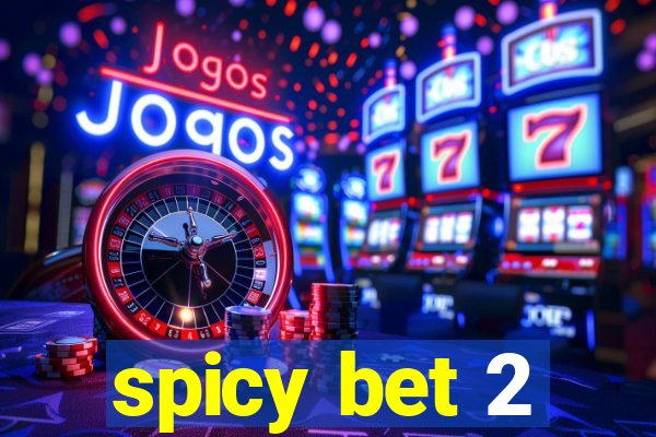 spicy bet 2