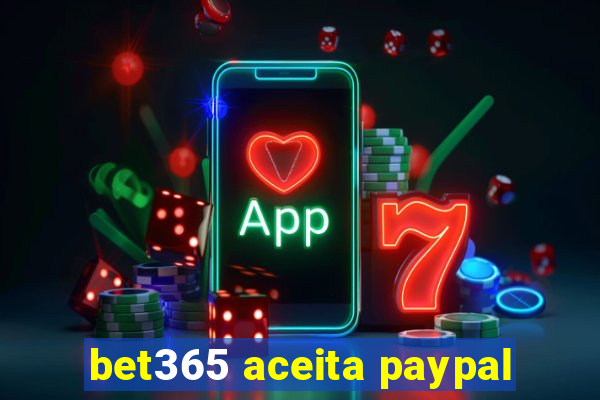 bet365 aceita paypal