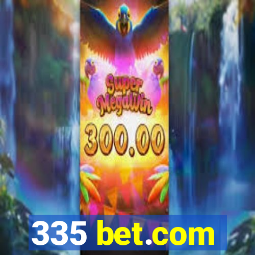 335 bet.com