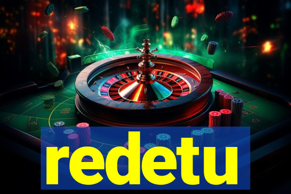 redetu