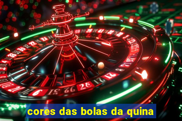 cores das bolas da quina