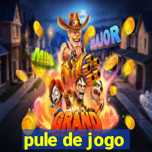 pule de jogo