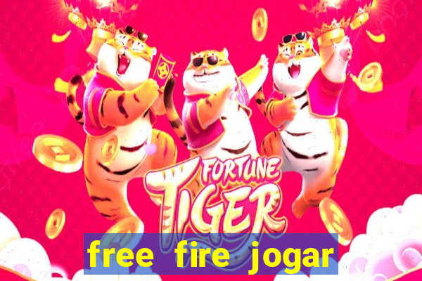 free fire jogar agora teste