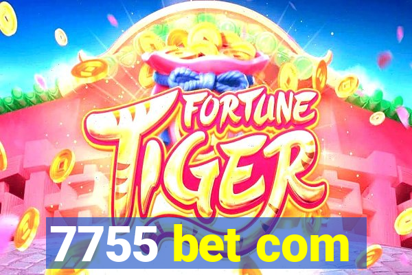 7755 bet com