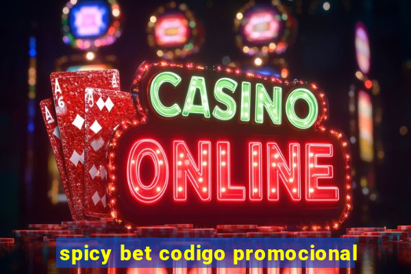 spicy bet codigo promocional