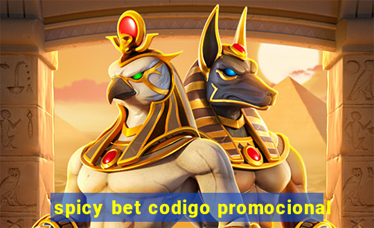 spicy bet codigo promocional