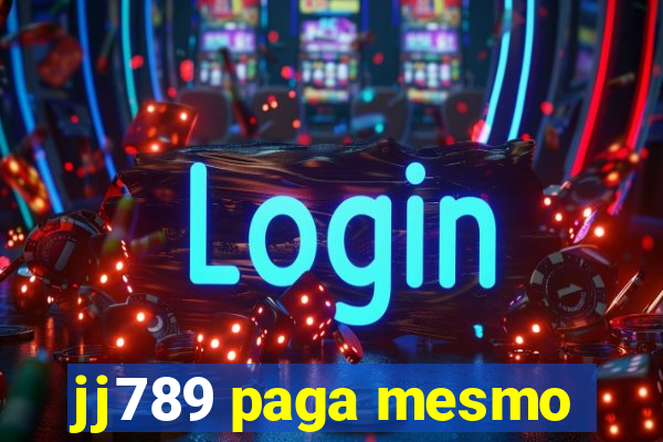 jj789 paga mesmo