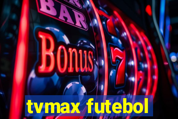 tvmax futebol