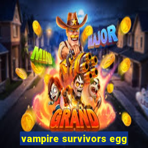 vampire survivors egg