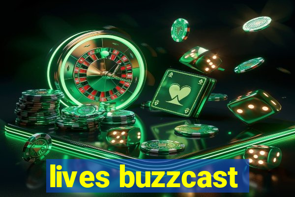 lives buzzcast