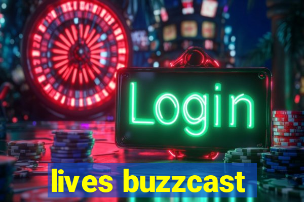 lives buzzcast