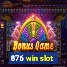 876 win slot