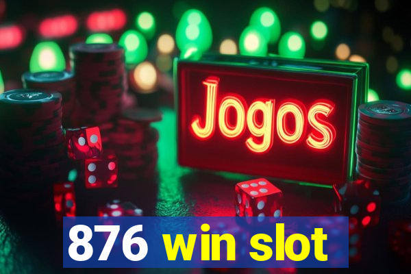 876 win slot